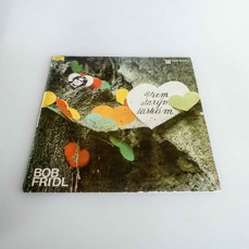Bob Frídl - Všem Starým Láskám (obsahuje nálepku majitele)